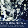 Our Healing Journey... Reflecting and Awakening