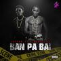 Ban pa bai (feat. king koyeba) [Explicit]