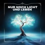 Nur Noch Licht Und Leben (Original)