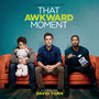 That Awkward Moment (Original Motion Picture Soundtrack)