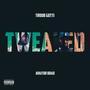 Tweaked (feat. Aviator Brad) [Explicit]