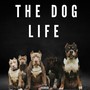 The Dog Life (Explicit)