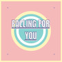 Falling for You