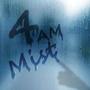 4 AM Mist (Explicit)