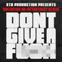 Don't Give A F (feat. King Santana, Mr.ERB, Sam Lunacy & Diz Dean) [Explicit]