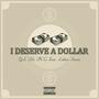 I Deserve a dollar (feat. Lethal Stazin) [Explicit]