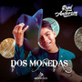 Dos Monedas (Explicit)