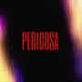 PERIGOSA