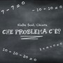 Che problema c'è? (feat. Chiara)