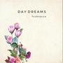 Day Dreams