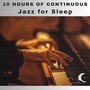 10 Hours of Continuous Jazz for Sleep