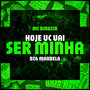 Hoje Vc Vai Ser Minha (Explicit)