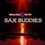 SAX BUDDIES (Explicit)