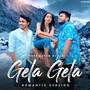 Gela Gela (Romantic Version)