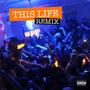 This Life (Remix) [Explicit]