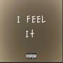 I Feel It (Explicit)