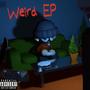 WEIRD EP!! (Explicit)