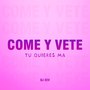 Tu Quieres Ma (Come Y Vete)