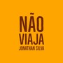 Não Viaja