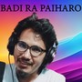 Badi Ra Paiharo