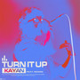 TURN IT UP
