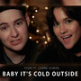 Baby It's Cold Outside