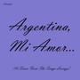 Argentina, mi amor... (16 Tunes from the Tango Lounge)