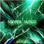 Never Jaded (Explicit)