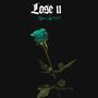 Lose U (feat. Zay0499) [Explicit]