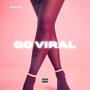 Go Viral (Explicit)