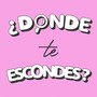 ¿Donde Te Escondes?