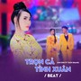 Trọn Cả Tình Xuân (Beat)