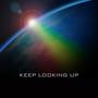 Keep Looking Up