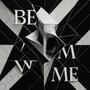 Be with me