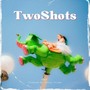 Two Shots