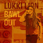 Bawl Out (Explicit)