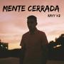 Mente Cerrada (feat. Moraad.) [Explicit]