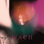 Wach (Explicit)