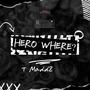 Hero Where? (Explicit)