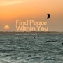 Find Peace Within You