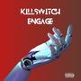 Kill Switch Engage (Explicit)