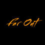 Far Out