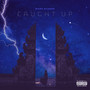 Caught Up (Explicit)