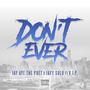 Don't Ever (feat. Jay Aye The Poet & V.I.P.) [Explicit]