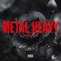 Metal Heavy (feat. Zah Garner) [Explicit]