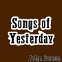 Songs of Yesterday