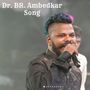 DR .BR. Ambedkar Song