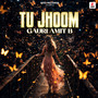 Tu Jhoom