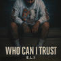 Who Can I Trust (Explicit)