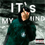 It's My Mind (Explicit)